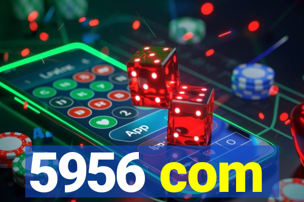 5956 com